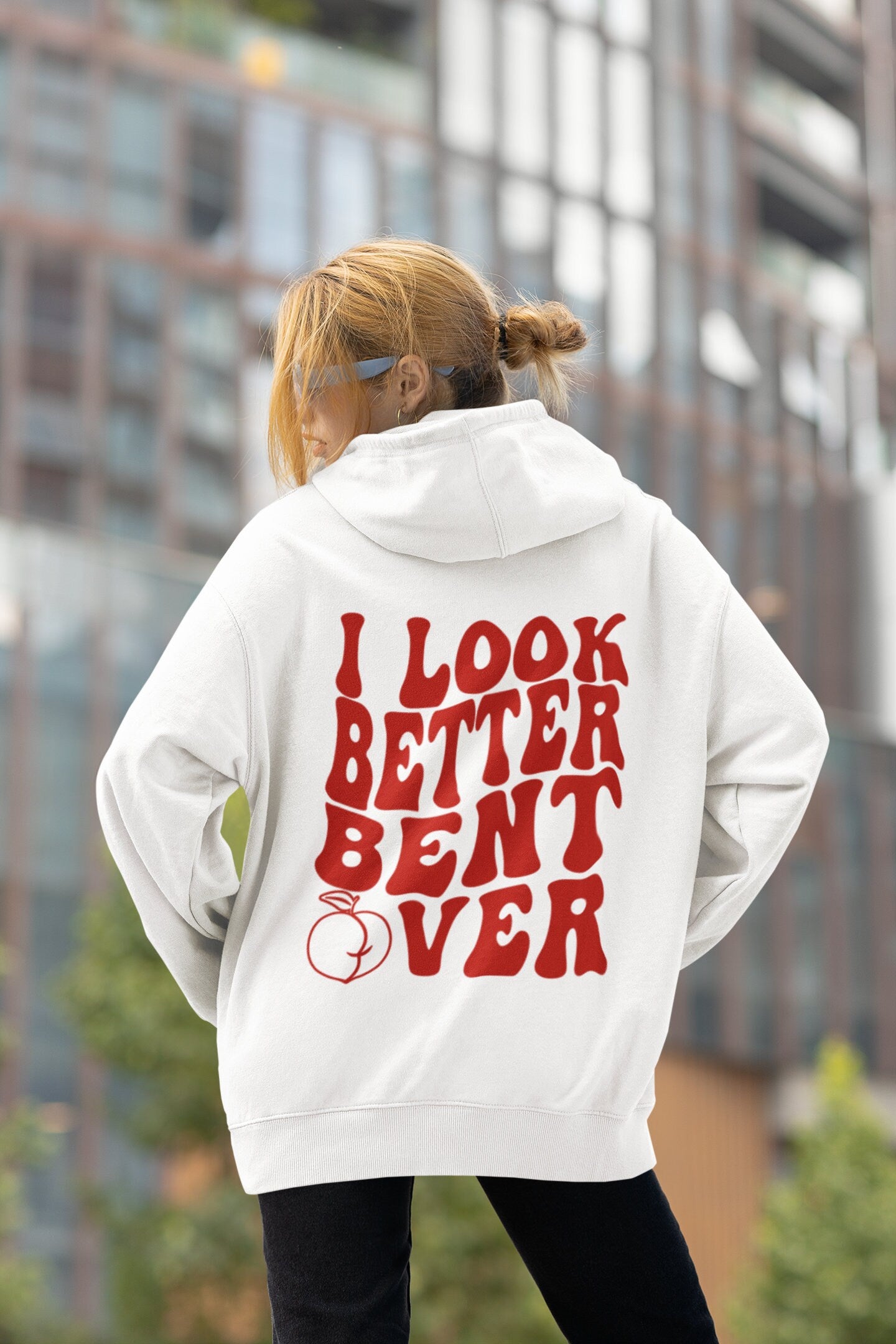 I look Better Bent Over Sweatshirt, I Look Better Bent Over Tee, Peach Booty Shirt, Peach Booty Sweatshirt, Aesthetic Shirt, Trending Shirt